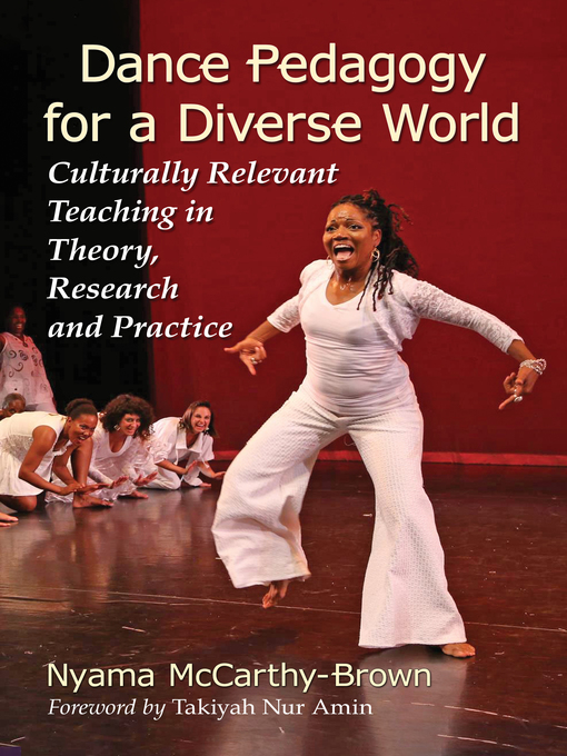 Title details for Dance Pedagogy for a Diverse World by Nyama McCarthy-Brown - Available